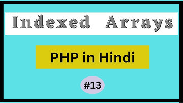 Indexed or Numeric Arrays in PHP |Hindi|