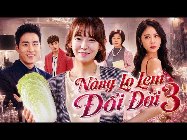 Phim Ngắn | NÀNG LỌ LEM ĐỔI ĐỜI 3 | Cô Gái Bán Rau Ai Ngờ Là Con Gái Thất Lạc Của Chủ Tịch Tài Phiệt