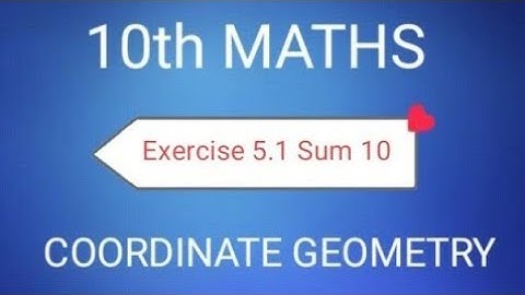 TN Class 10th Samacheer Maths | Exercise 5.1 Sum 10 | Coordinate Geometry | New Syllabus