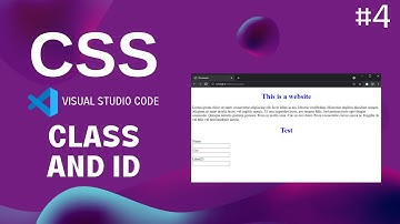 Web Development #3: Basic CSS using Class and id selectors