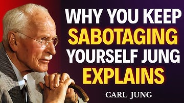 Carl Jung Reveals the Real Reason You Struggle with Self-Sabotage| CARL JUNG