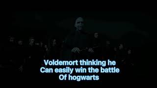 Voldemort thinking he can easily win the battle of Hogwarts…