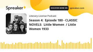 Season 4:  Episode 180 - CLASSIC NOVELS:  Little Women  / Little Women 1933
