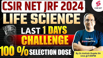 CSIR NET 2024 | Life Science | Last 1 Days | 25 New Questions Quick Fire | By Dr. Ashish Gupta Sir