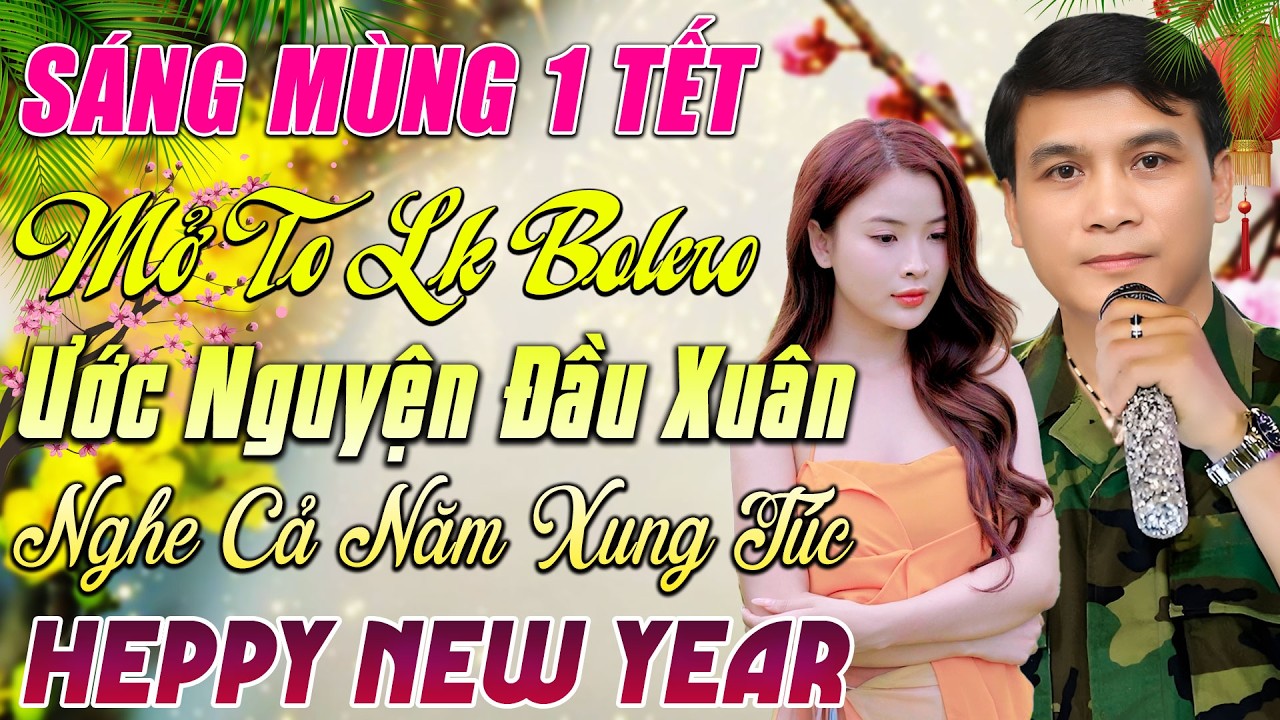 LK ƯỚC NGUYỆN ĐẦU XUÂN - GIA TIẾN ➤ SÁNG MÙNG 1 TẾT MỞ THẬT TO CẢ NĂM MAY MẮN - NGHE 1 LẦN LÀ NGHIỆN