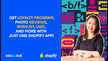 Growave | Get Loyalty Program, Photo Reviews, Wishlist, UGC, and more with just one Shopify app!