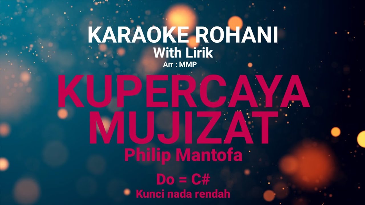 KUPERCAYA MUJIZAT (Do = C#) Kunci nada rendah - KARAOKE ROHANI