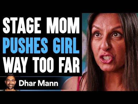 STAGE MOM Pushes Girl WAY TOO FAR, She Instantly Regrets It | Dhar Mann