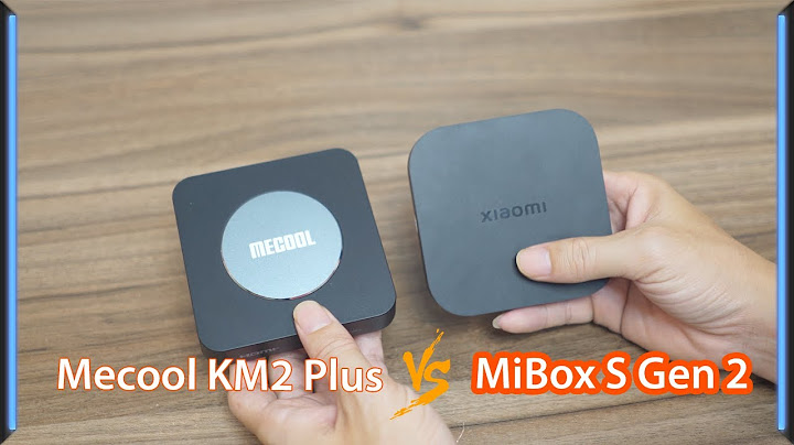 So sánh mibox s và mibox 4k năm 2024