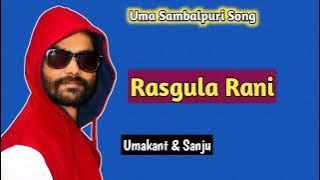 Rasgula Rani (Umakant & Sanju ) Sambalpuri Song