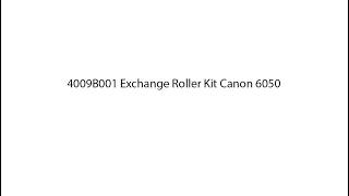4009B001 Exchange Roller Kit Canon 6050