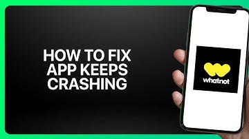 How To Fix App Keeps Crashing Whatnot Shopping App 2025! Tutorial