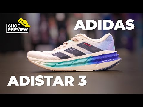 Adidas Adistar 3 preview | The Running Event | 2024 Shoe Previews
