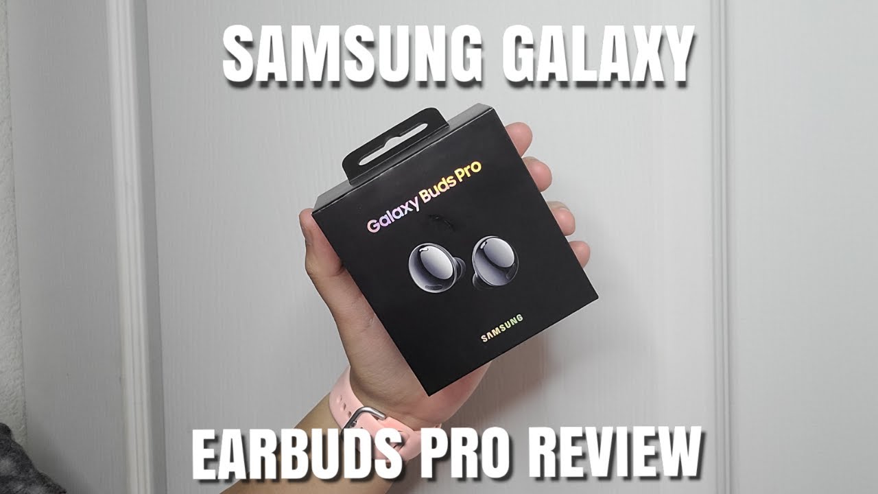 Samsung Galaxy Earbuds Pro Review YouTube