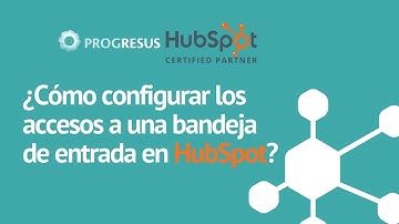 ¿Cómo configurar los accesos a una bandeja de entrada en HubSpot?