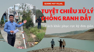 Tuyệt chiêu xử lý chồng ranh đường, đo vẽ hiện trạng, cập nhật biến động giảm đất đai.