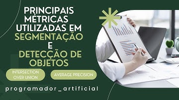 Entendendo as Métricas de Segmentação e Detecção de Objetos