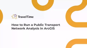 Running a Public Transport Network Analysis with ArcGIS Pro & TravelTime
