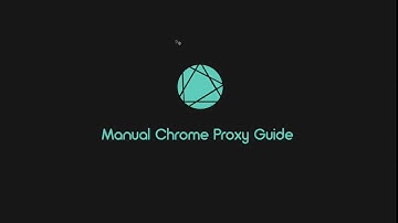 Manual Chrome User Proxy Guide