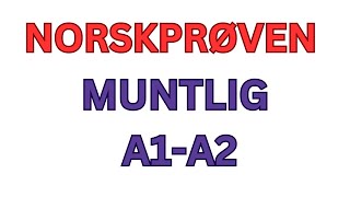 Norskprøven Muntlig A1-A2 | Eksempler, Spørsmål og Svar