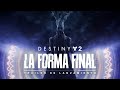 Destiny 2: La Forma Final | Trailer de lanzamiento [MX]