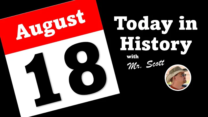 Today in History ~ August 18
