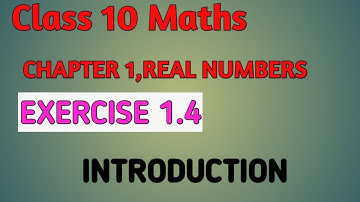 Real numbers | Chapter 1 Ex  1.4 intro| theorem 1.7 | theorem 1.5 | theorem 1.6 | class 10 Maths