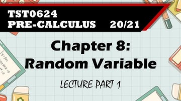 Chapter 8: Random Variable Part 1