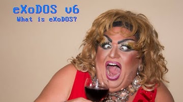 eXoDOS v6: What is eXoDOS (Updated)