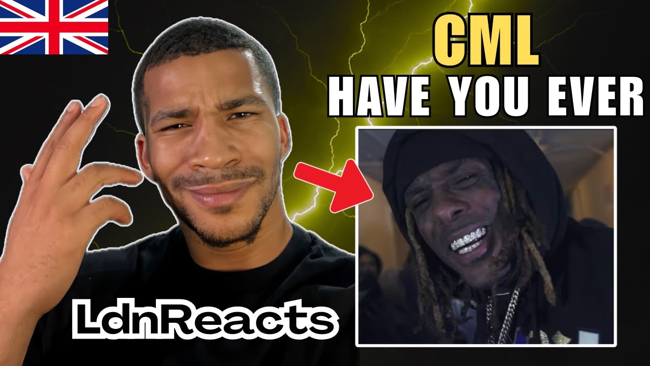 CML – Have You Ever | UK Reaction | LdnReacts