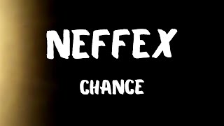 NEFFEX Chance (Lyrics)