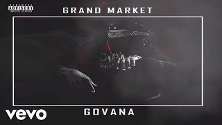 Govana - Grand Market Official Audio