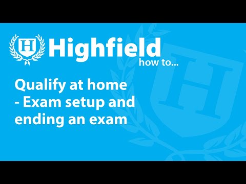 Qualify at Home - Exam Setup and Ending an Exam