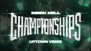 Meek Mill -  Uptown Vibes ft. Fabolous & Anuel AA