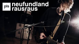 Video thumbnail of "Neufundland - Raus, Raus (prettylivesessions.)"
