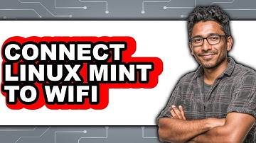 How to Connect Linux Mint to Wi-Fi - Easy Guide