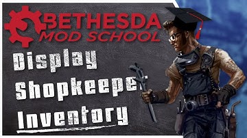 Bethesda Mod School: Workshop Framework 103: Displaying Vendor