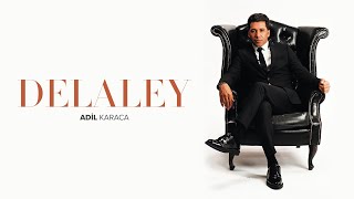 Adil Karaca — Delaley Resimi