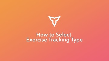 Selecting Tracking Type for Exercises