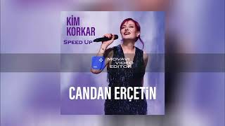 Candan Erçetin - Kim Korkar (Speed Up) Resimi