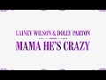 Lainey Wilson Dolly Parton Mama He S Crazy Lyric Video Lainey Wilson Dolly Parton Mama He S Crazy Lyric Video
