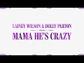 Lainey Wilson &amp; Dolly Parton - Mama He&#39;s Crazy (Lyric Video)