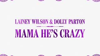 Lainey Wilson & Dolly Parton - Mama He's Crazy (Lyric Video)
