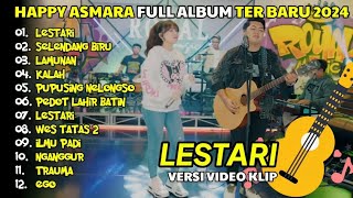 HAPPY ASMARA 'Lestari' Full album terbaru 2024 (Versi video klip)