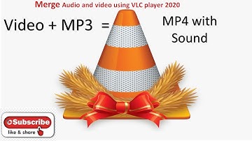 HOW TO MERGE VIDEO WITH AUDIO USING VLC PLAYER 2020