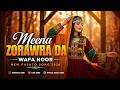 Meena Zorawra Da | Wafa Noor | New Pashto Song 2026 | Pashto Romantic Song | Official Music Video