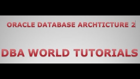 Oracle Database Architecture 2