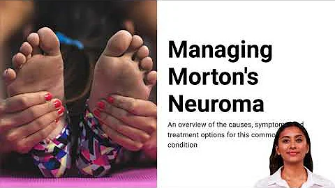 What Causes Morton's Neuroma? Symptoms and Treatment Options Explained