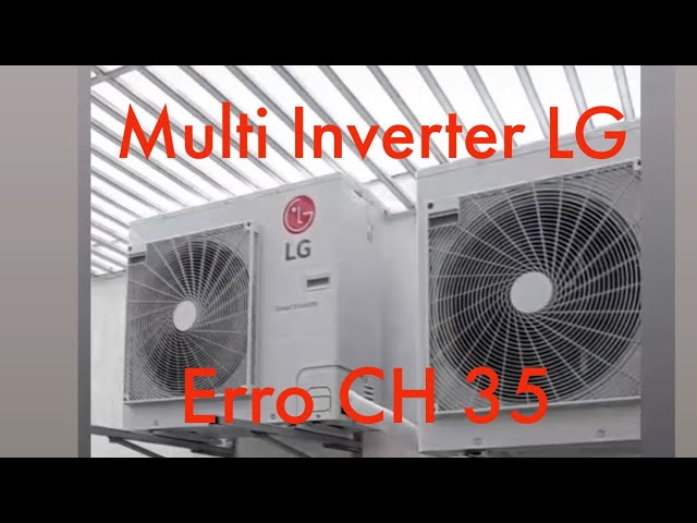 Ar condicionado LG inverter - Erro 34 e 35 como resolver 