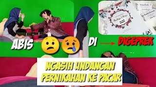 NGASIH UNDANGAN PERNIKAHAN KE PACAR - NANGIS DAN GUA DI GEPREK